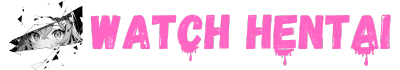 Watch Hentai